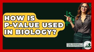 How Is P-value Used In Biology? - The Friendly Statistician