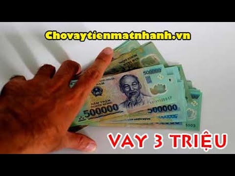 Video Vay 3 triệu chỉ cần CMND | Cho Vay Tiền Mặt Nhanh - youtube