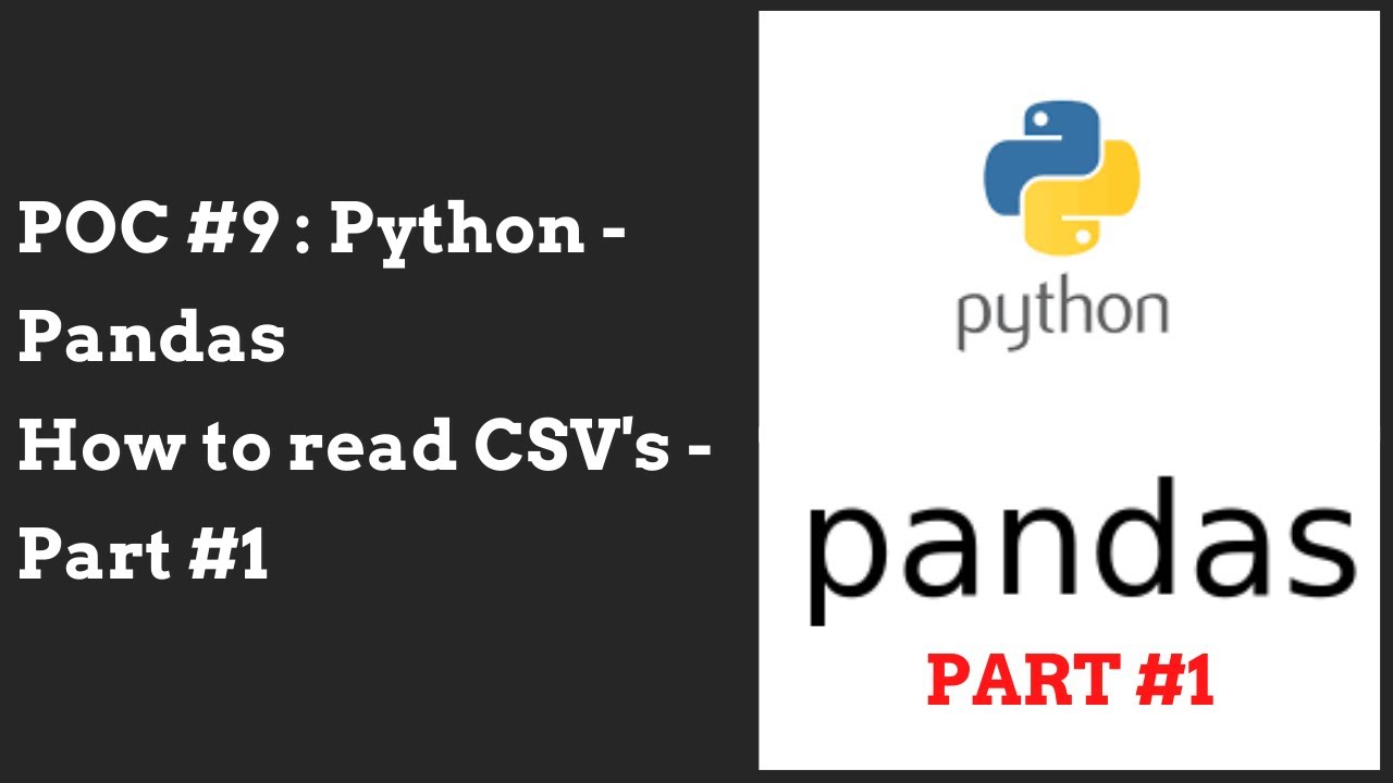 POC #9 : Python - Pandas: How to read CSV's - Part #1 - YouTube