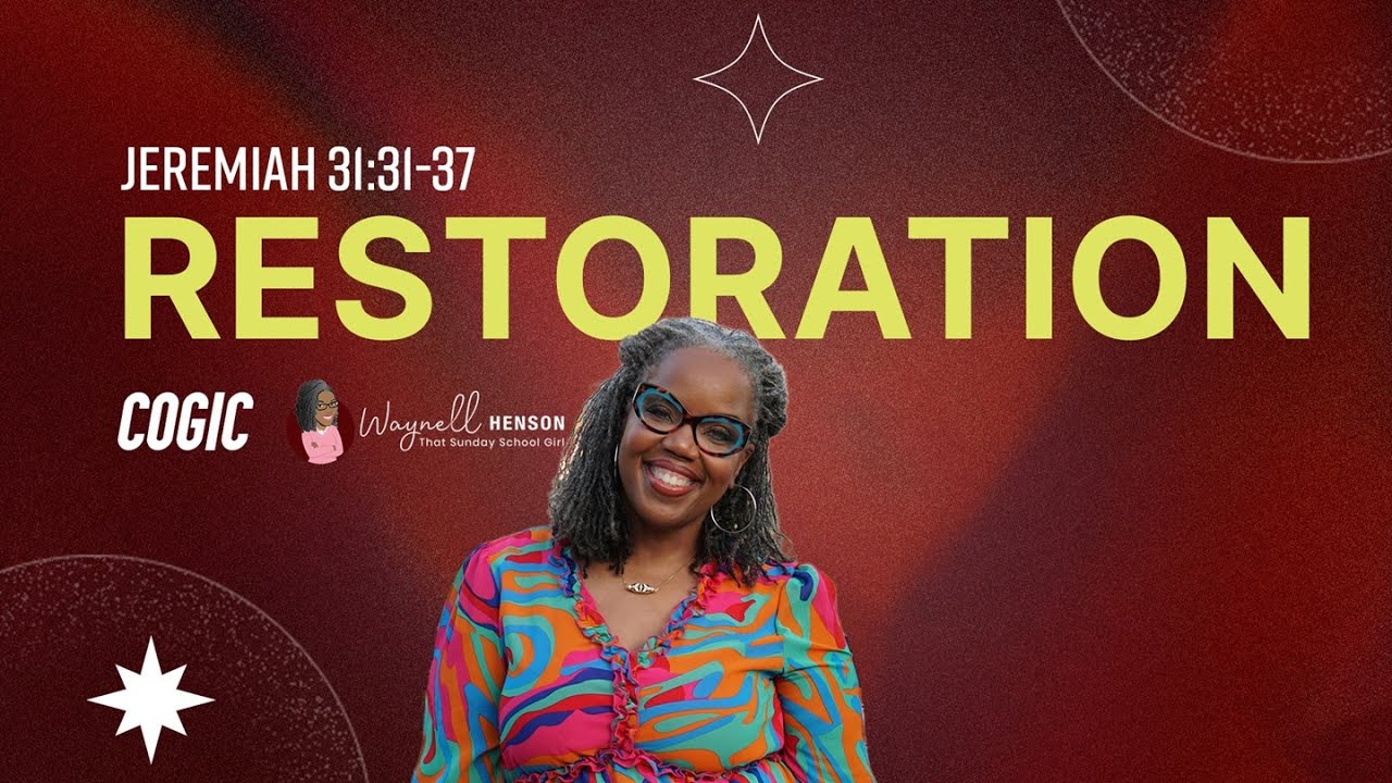 Bible Study Jeremiah 31 31 37 Restoration 9 8 24 COGIC Sunday bible-study-jeremiah-31-31-37-restoration-9-8-24-cogic-sunday