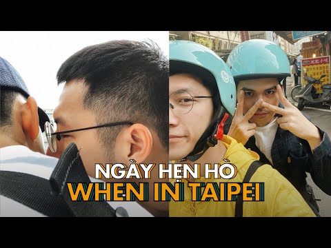When In Taipei | Ngày Hẹn Hò | Long Distance Relationship