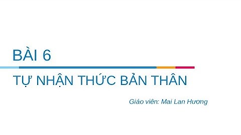 Giáo án powerpoint Bài 6: Tự nhận thức bản thân | GA điện tử GDCD 6 Cánh diều