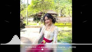 ALANMHD - LALAYON - GALELA SPARTA_-_REMIX