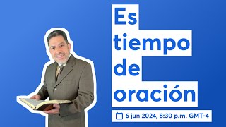 Es tiempo de oración