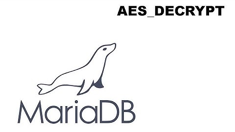 AES_DECRYPT Mariadb/Mysql