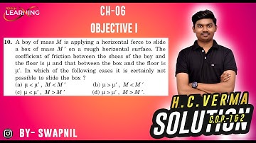 A boy of mass M is applying a horizontal force to slide a box of mass M ′ on a rough horizontal sur