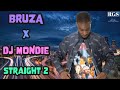 Bruza x DJ Mondie - Straight 2