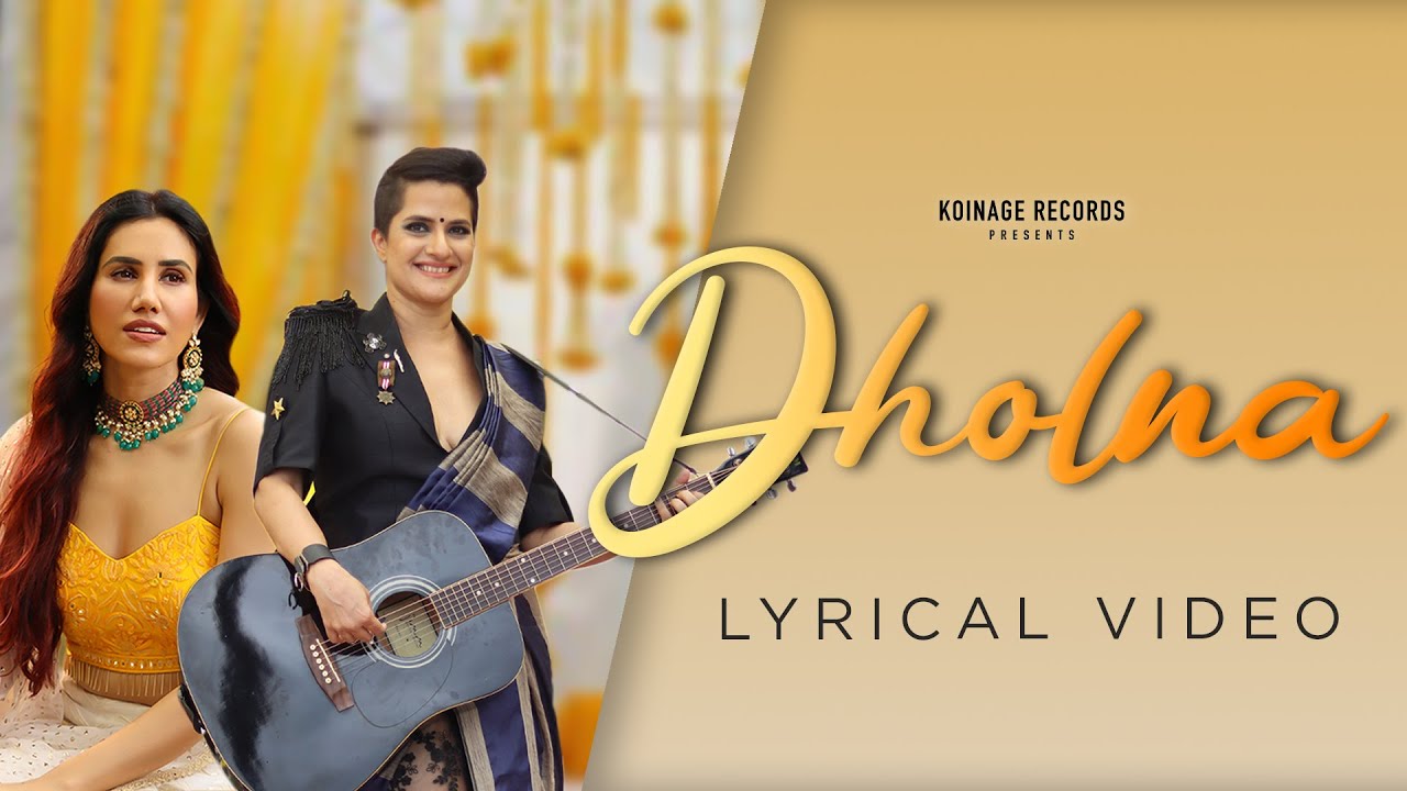 Dholna Lyrical Video  TheSonaMohapatra  Sonnalli Seygall   Neeraj Shridhar  Wedding Song 2022