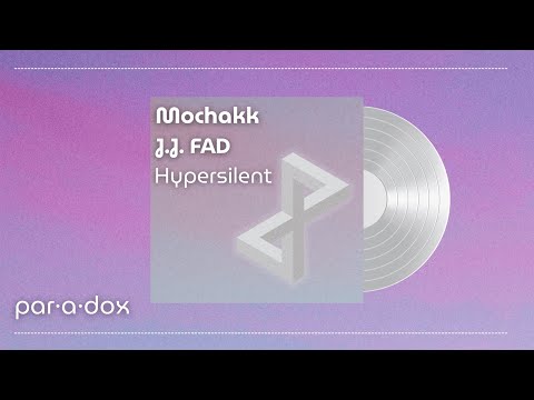 Hypersilent | Mochakk, J.J. FAD