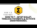 SmartCash Testnet ver1.3 - How to ? - Setup wallet, TimeLock Payments &amp; Activate SmartRewards.