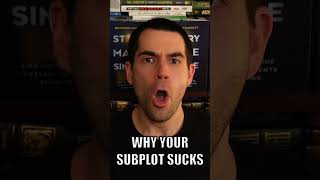 Why Your Subplot Sucks
