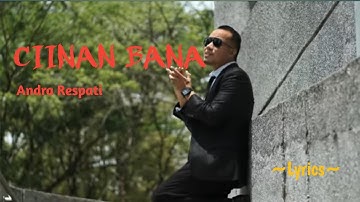 CIINAN BANA || ANDRA RESPATI || LYRICS @niakurniawati1413