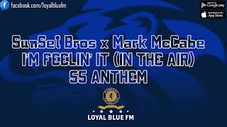 Video thumbnail of "[LoyalBlueFM] I'm Feelin' It (55 Anthem - Rangers FC)"