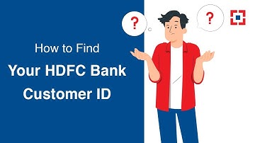 How to Find Your HDFC Bank Customer ID | HDFC Bank