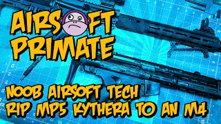 NoobAirsoftTech - RIP MP5 to  Mayo M4 Kythera Build