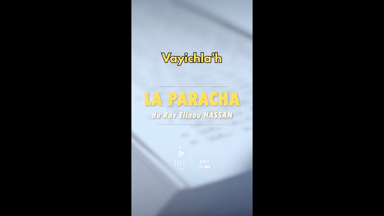 Paracha Vayichla’h – Rav Hassan | Protéger nos enfants des mauvaises influences