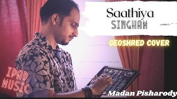 Saathiya - Singham (iPad Music Geoshred)|ft. Madan Pisharody