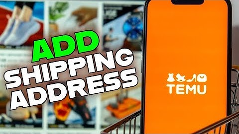 How to Add Shipping Address on Temu 2025?