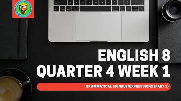 Grade 8 Q4 Week 1 | Grammatical Signals/Expressions (Part 1)