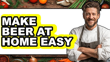 How To Make Beer At Home Easy (Easy Method)