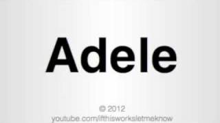 How to Pronounce Adele