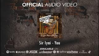 Sir Iyai - You (Official Audio Video)