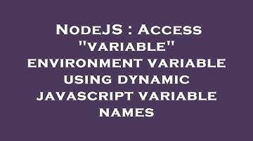 NodeJS : Access "variable" environment variable using dynamic javascript variable names