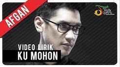 Afgan - Ku Mohon | Video Lirik  - Durasi: 5:20. 