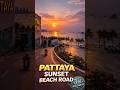 Pattaya Sunset 🌅 Beach Road Thailand #shorts#pattaya