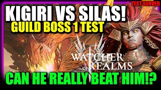 Kigiri - Guild Boss 1 Testing - Can He Really Beat Silas!? | Watcher Of Realms - TEST SERVER