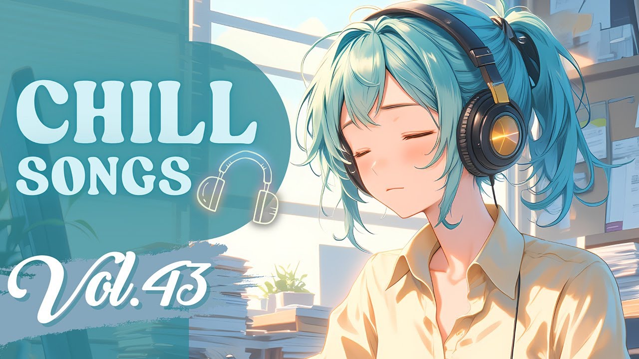 Chill Songs Vol.43 | Soft Acoustic, Gentle R&B & Calm Lo-fi for Focus, Rest & Rainy Moods Chill Songs Vol.43 | Soft Acoustic, Gentle R&B & Calm Lo-fi for Focus, Rest & Rainy Moods