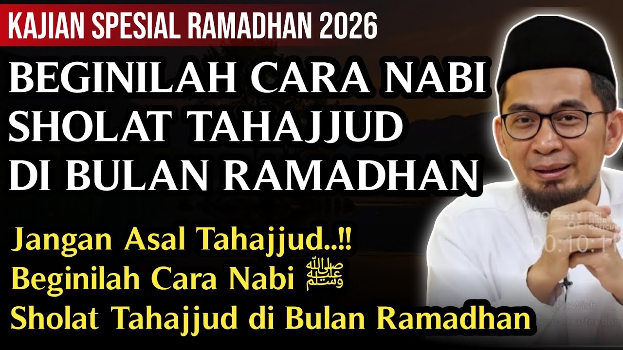 Cara Nabi ﷺ Sholat Tahajjud di Bulan Ramadhan | Ustadz Adi Hidayat