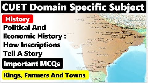 CUET HISTORY Domain Specific Subject Chapter 2 Political & Economic How Inscriptions tell a story