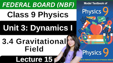 Gravitational Field | Chapter 3 Dynamics | Class 9 Physics Federal Board New Book NBF 2026 FBISE
