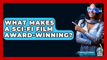 What Makes A Sci-Fi Film Award-winning? - The SciFi Reel