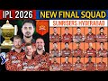 IPL 2026 Sunrisers Hyderabad New Final Squad SRH Team 2026 Players List SRH 2026 Squad
