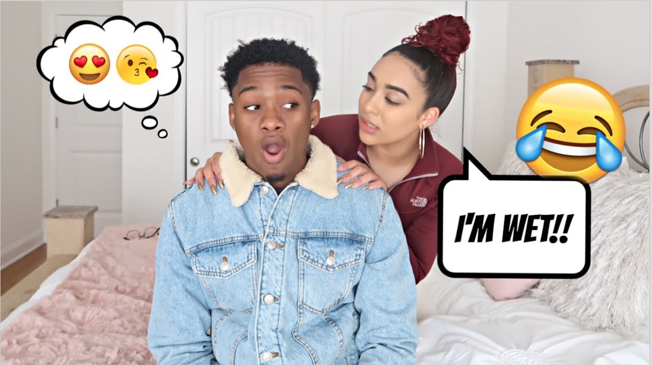telling my boyfriend I'M WET...*HILARIOUS*