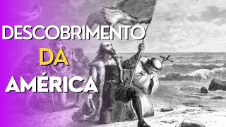 RESUMO RÁPIDO SOBRE O DESCOBRIMENTO DA AMÉRICA...