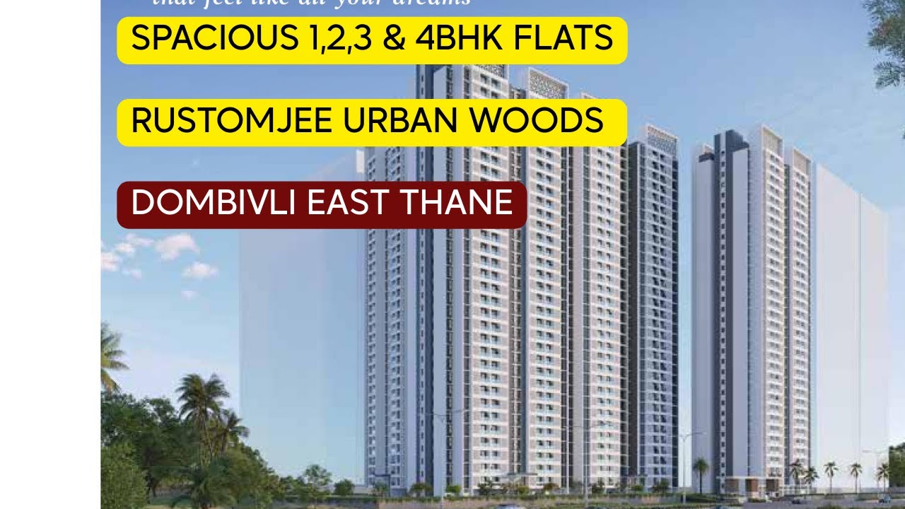 Rustomjee Urban Woods Dombivli East Thane, Spacious 1, 2, 3 & 4 BHK Flats.