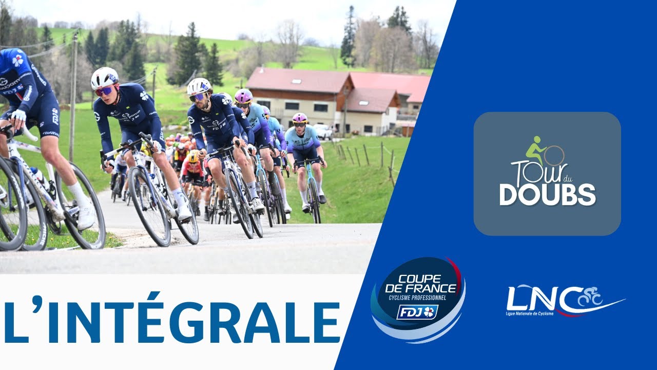 L'intégrale de la 8ème manche de la Coupe de France FDJ: Tour du Doubs