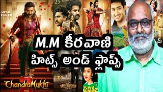 Music Director m.m keeravani Hits and flops all movies list up to !!  Chandramukhi 2 movie
