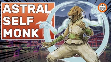 Watch this before you play the Astral Self Monk | Dungeons & Dragons Subclass from Tasha