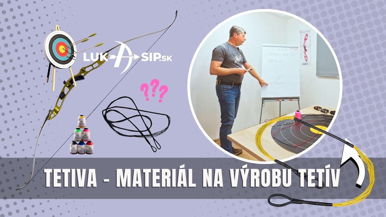 TETIVA - rozdelenie materiálov na výrobu tetív