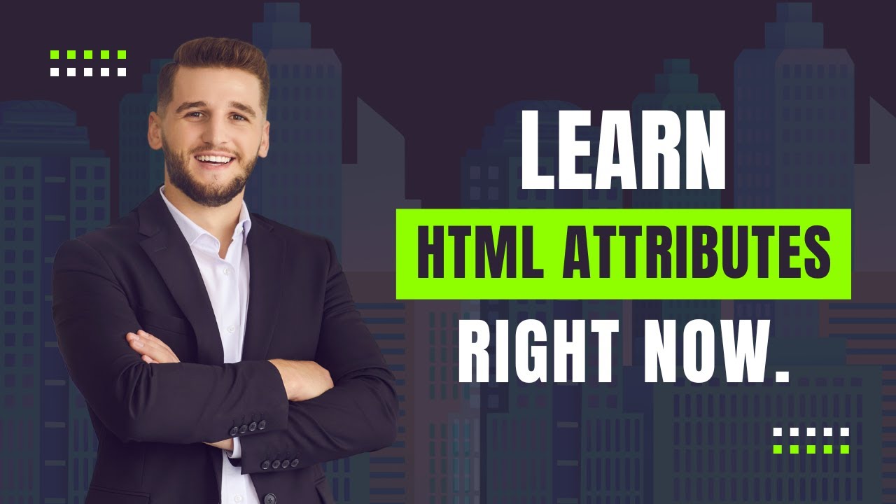 HTML Attributes Explained in Detail | Complete Beginner to Advanced ...