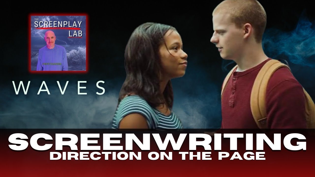 Screenwriting Debate: Camera Direction on the Page? Waves Screenplay ...