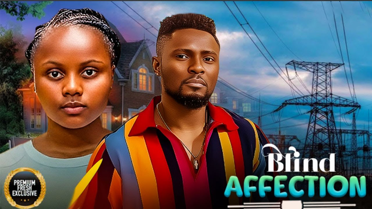 BLIND AFFECTION (Adakirikiri, Maurice Sam) - Brand New 2026 Nigerian Movie