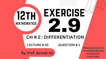 42.  DIFFERENTIATION ||EX # 2.9 ||Q # 1|| FIND THE INTERVAL IN WHICH f IS INCREASING OR DECREASING.