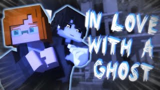 In Love With A Ghost By Axel minecraftanimationsong ghost Boy