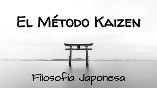 El Método Kaizen - Filosofía Japonesa de Mejora continua