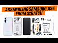 Building a Samsung A35 from Scratch!